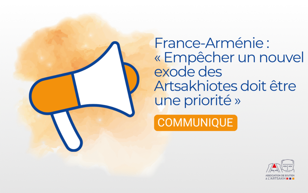 France-Arménie : « Empêcher un nouvel exode des Artsakhiotes doit être une priorité »