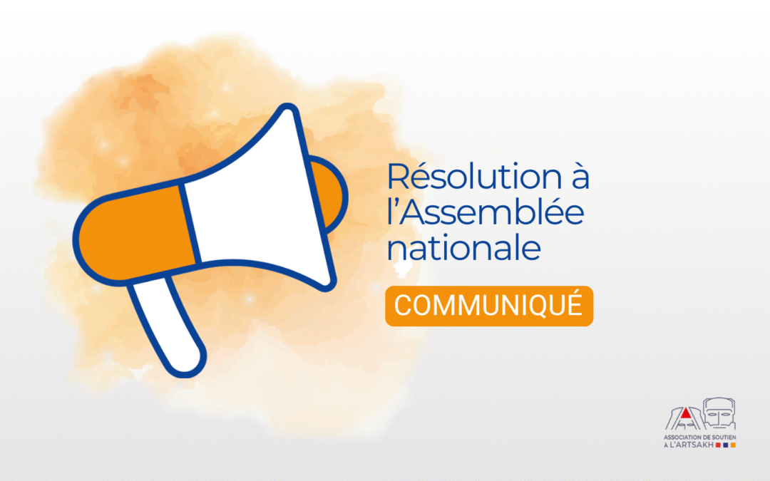 Proposition de Résolution à l’Assemblée nationale demandant la libération des prisonniers arméniens détenus par l’Azerbaïdjan